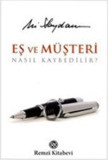 Eş ve Müşteri Nasıl Kaybedilir