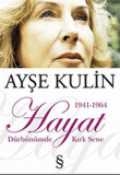 Hayat – Dürbünümde Kırk Sene